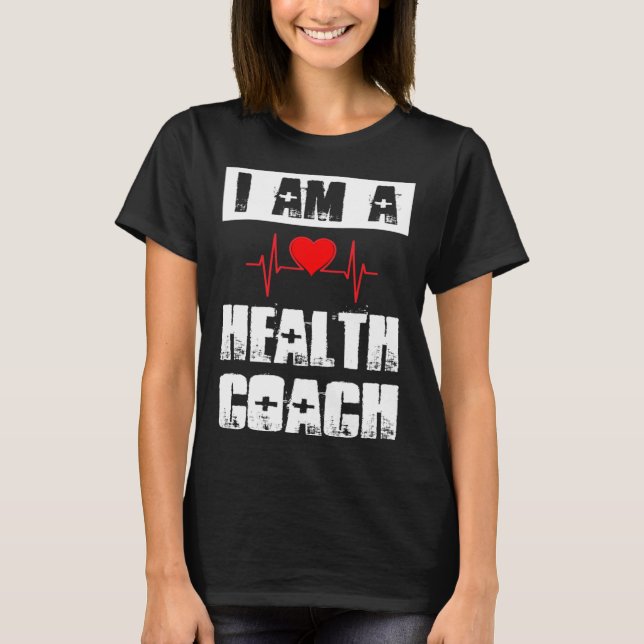 I Am A Health Coach Weightlifting Workout Life Coa T-Shirt (Vorderseite)