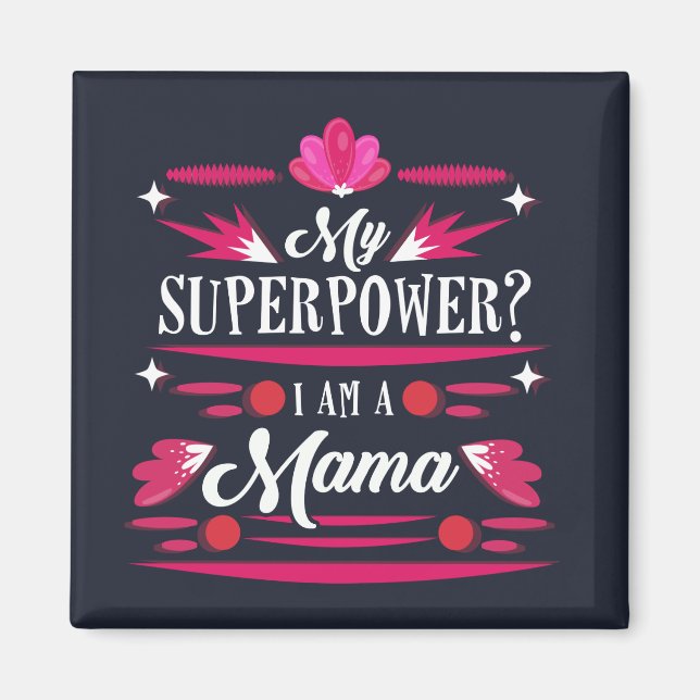 I Am A Mama That's My Superpower Typography Magnet (Vorne)