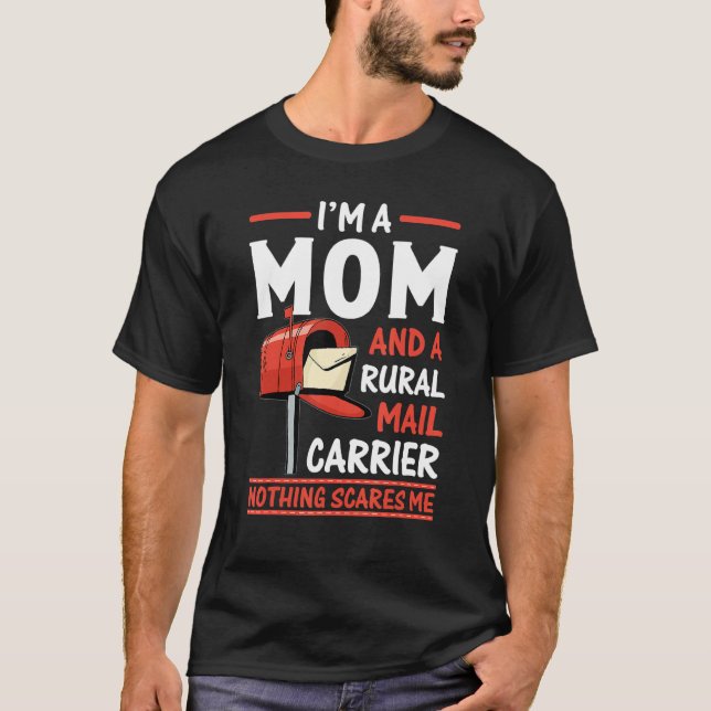 I Am a Mom and a Rural Mail Carrier Postal Worker  T-Shirt (Vorderseite)
