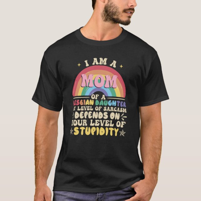I Am A Mom Of A Lesbian Daughter T-Shirt (Vorderseite)