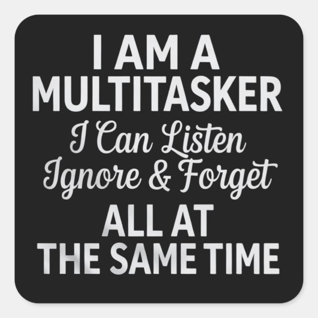 I Am a Multitasker Funny Work Life Humor Quadratischer Aufkleber (Vorderseite)