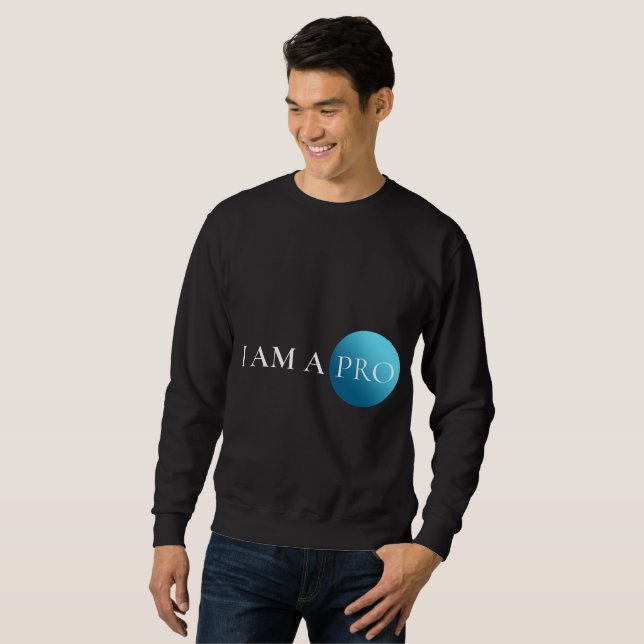 I AM A PRO | Empowerment Minimalist Sweatshirt (Vorne ganz)