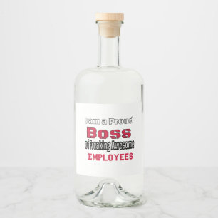 I am a Proud Boss of Freaking Awesome Employees Alkoholflaschenetikett