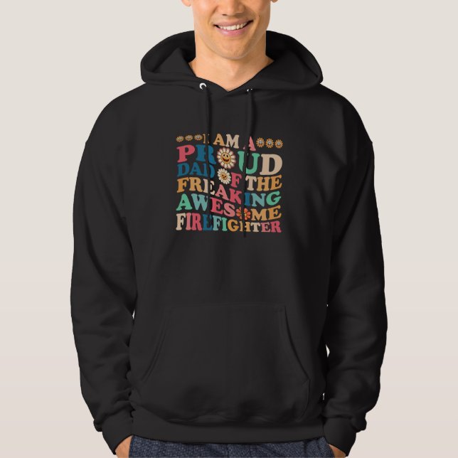 i am a proud dad of thefreaking awesome firefighte hoodie (Vorderseite)