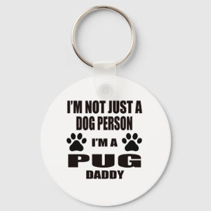 I am a pug Daddy Schlüsselanhänger