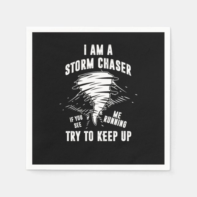 I Am A Storm Chaser Tornado Hurricane Wind Gift Serviette (Vorderseite)