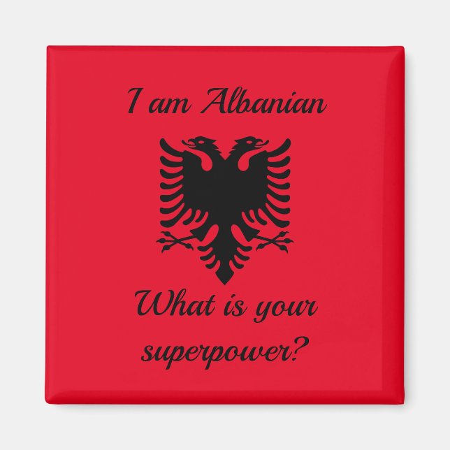 I am Albanian, what is your superpower? Magnet (Vorne)