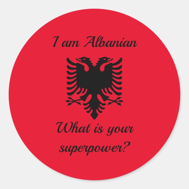 I am Albanian, what is your superpower? Runder Aufkleber (Vorderseite)