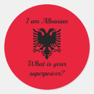 I am Albanian, what is your superpower? Runder Aufkleber