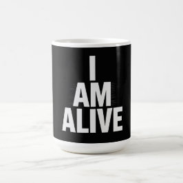 I am alive kaffeetasse