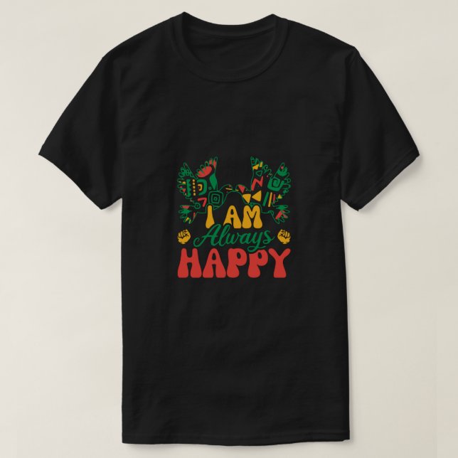 i_am_Always_happy_02 T-Shirt (Design vorne)