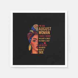I Am An August Woman I Have 3 Sides August Serviette