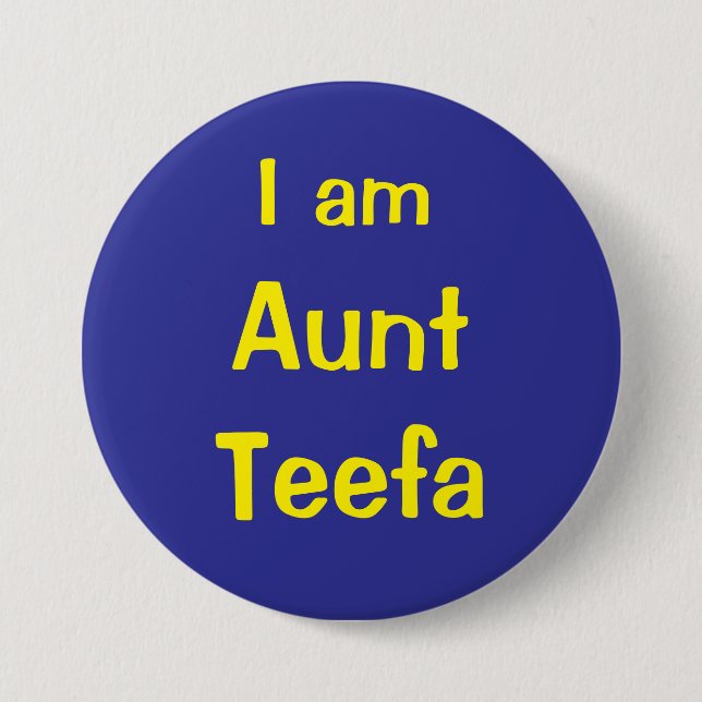 I am Aunt Teefa Button (Vorderseite)