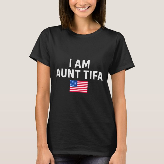 I Am Aunt Tifa _ Aunt Tifa Funny Aunt Tifa  T-Shirt (Vorderseite)