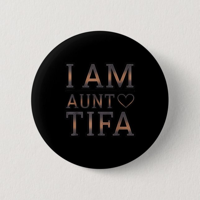 I Am Aunt Tifa Bold Statement Family Humor  Button (Vorderseite)