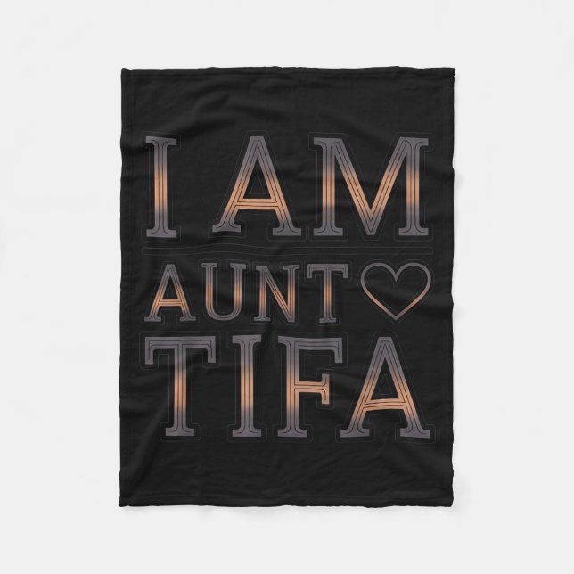 I Am Aunt Tifa Bold Statement Family Humor  Fleecedecke (Vorderseite)