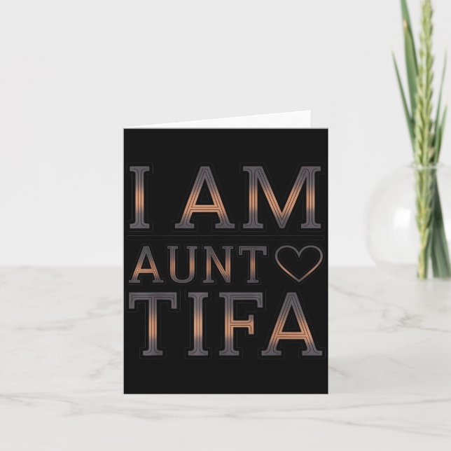 I Am Aunt Tifa Bold Statement Family Humor  Karte (Vorderseite)