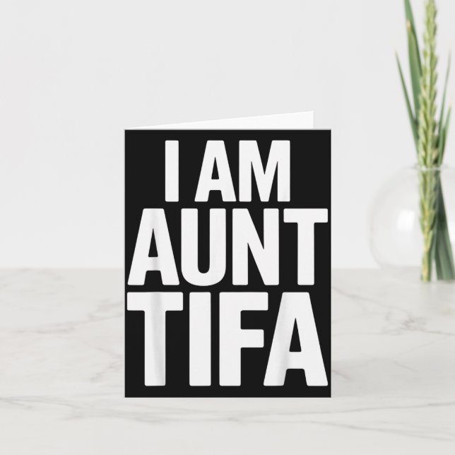 I Am Aunt Tifa Bold Statement Family Humor  Karte (Vorderseite)