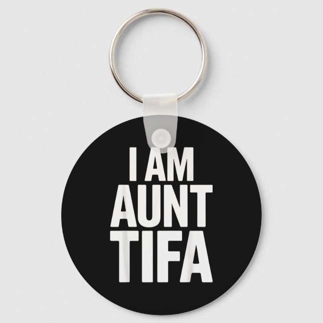 I Am Aunt Tifa Bold Statement Family Humor  Schlüsselanhänger (Vorderseite)