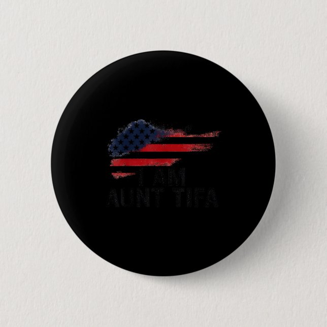 I Am Aunt Tifa Funny Litical Humor  Button (Vorderseite)