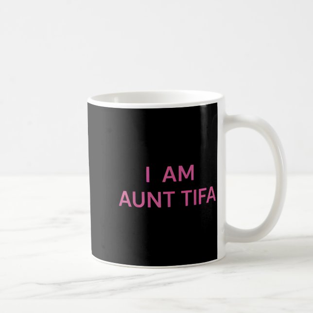 I Am Aunt Tifa Shirt Aunt Tifa Funny Aunt Tifa  Kaffeetasse (Rechts)