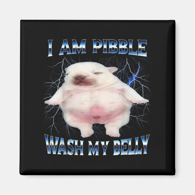 I Am Bble Wash My Belly Funny Dog Clean My Belly M Magnet (Vorne)