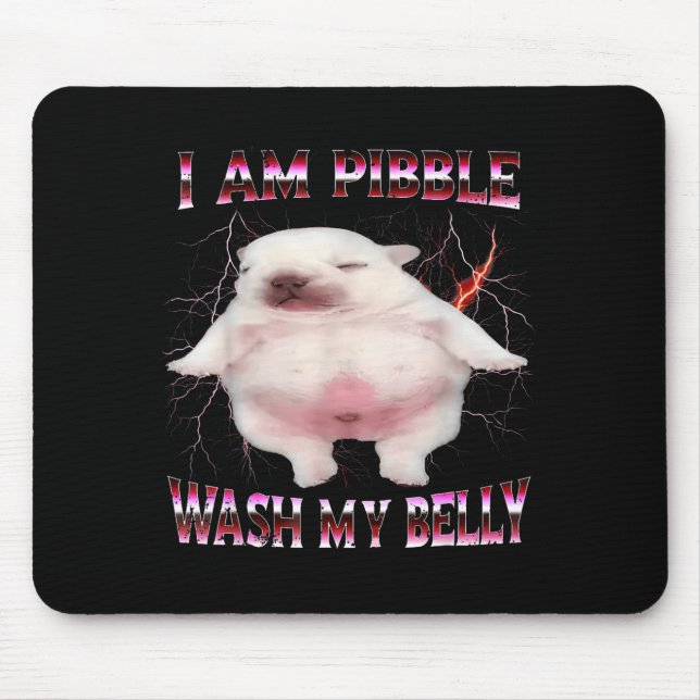 I Am Bble Wash My Belly Funny Dog Meme  Mousepad (Vorne)