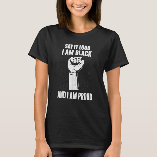 I Am Black And I Am Pround Black History Afro Afri T-Shirt (Vorderseite)