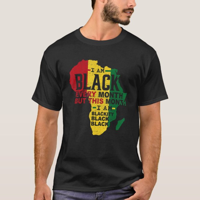 I Am Black Every Month Black Black History Month M T-Shirt (Vorderseite)