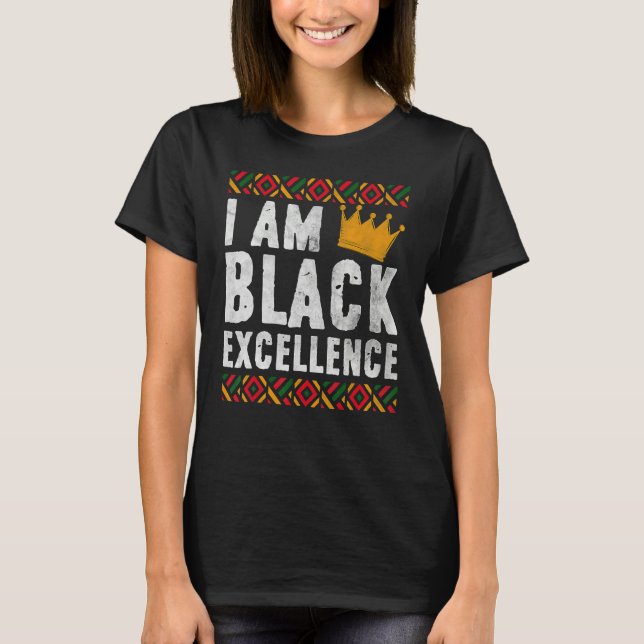 I Am Black Excellence African American Black Histo T-Shirt (Vorderseite)