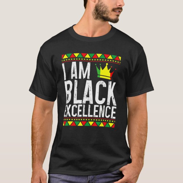 I Am Black Excellence African American Pride Black T-Shirt (Vorderseite)