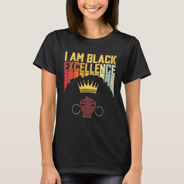 I Am Black Excellence Black Woman African American T-Shirt (Vorderseite)