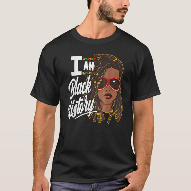 I Am Black History Locs Girl Loc'd African America T-Shirt (Vorderseite)