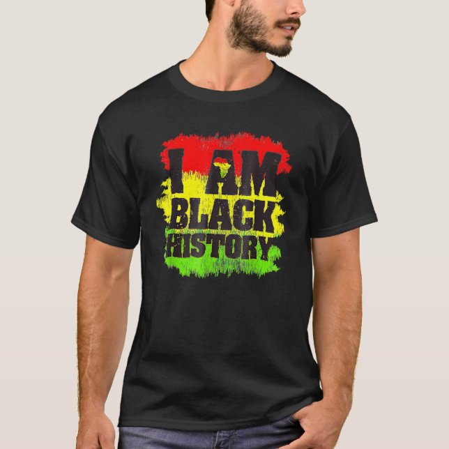 I Am Black History Month African Pride Black Every T-Shirt (Vorderseite)
