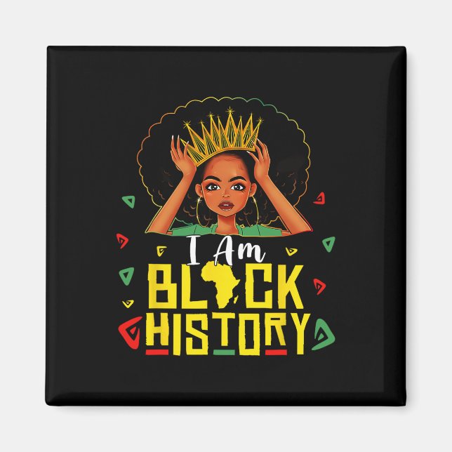 I Am Black History Women Girl Black History Month  Magnet (Vorne)