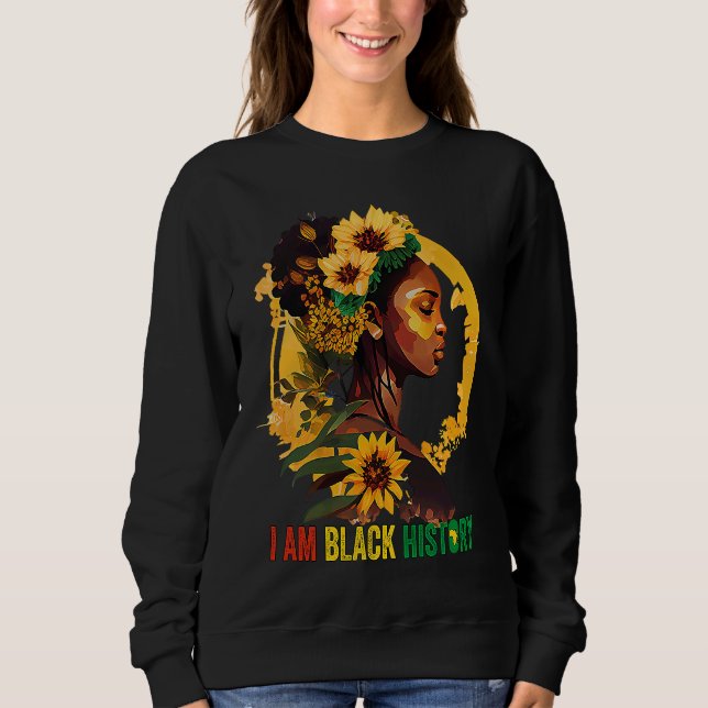 I AM BLACK HISTORY Women Girls Black Queen Month H Sweatshirt (Vorderseite)
