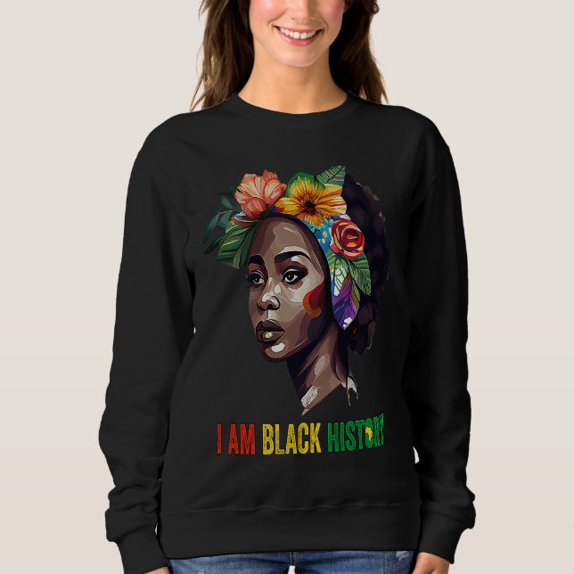 I AM BLACK HISTORY Women Girls Black Queen Month H Sweatshirt (Vorderseite)