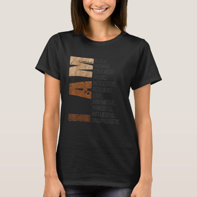 I Am Black Women Black History Month Educated Blac T-Shirt (Vorderseite)