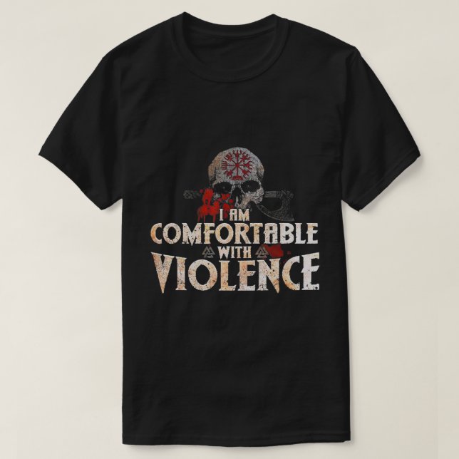 I Am Comfortable With Violence Viking T-Shirt (Design vorne)