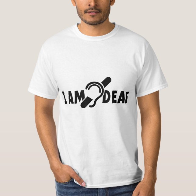 I am deaf. Limited hearing. Doven, slechthorend T-Shirt (Vorderseite)