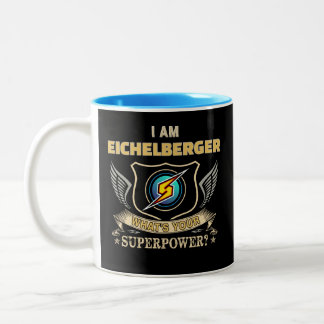 I Am EICHELBERGER What's Your Superpower Zweifarbige Tasse