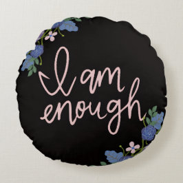 I am enough pillow, inspirational pillow, affirmat rundes kissen