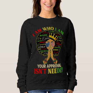 I Am Exactly Who I Am Black History African Afro M Sweatshirt