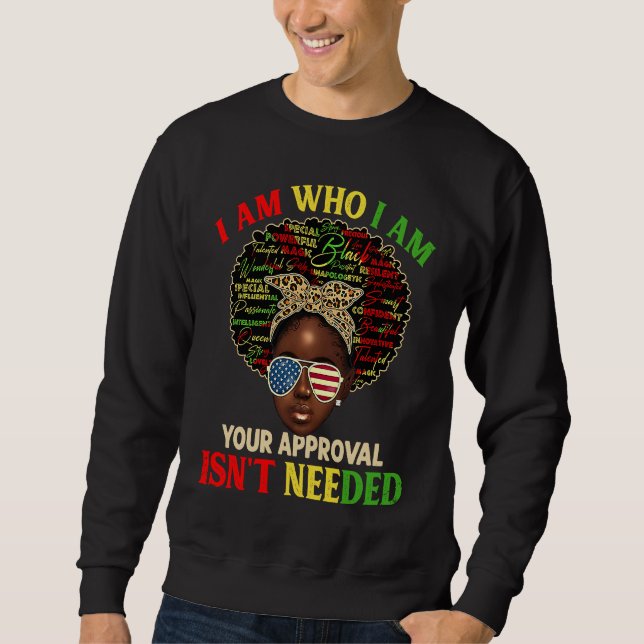 I Am Exactly Who I Am Black History African Afro M Sweatshirt (Vorderseite)