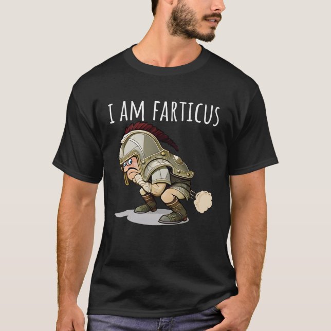 I Am Fartacus Farticus  Fart And Farting T-Shirt (Vorderseite)