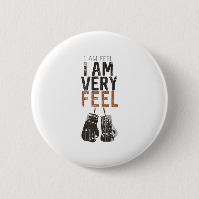I Am Feel, I Am Very Feel, Boxing Motivation Quote Button (Vorderseite)