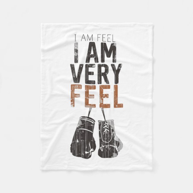 I Am Feel, I Am Very Feel, Boxing Motivation Quote Fleecedecke (Vorderseite)
