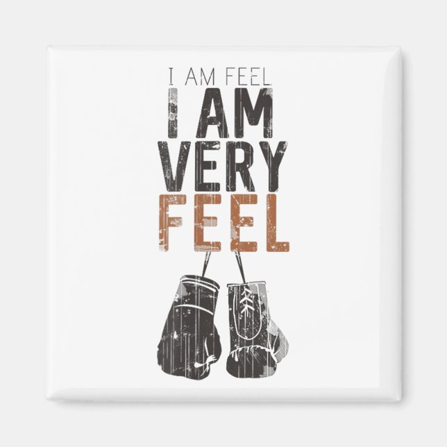 I Am Feel, I Am Very Feel, Boxing Motivation Quote Magnet (Vorne)