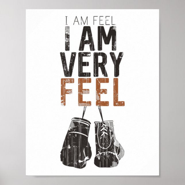 I Am Feel, I Am Very Feel, Boxing Motivation Quote Poster (Vorne)