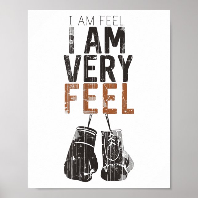 I Am Feel, I Am Very Feel, Boxing Motivation Quote Poster (Vorne)